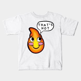 That's hot blushing cartoon cute fire rosy cheeks Kids T-Shirt